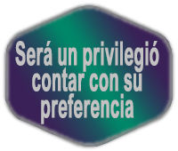 Será un privilegió contar con su preferencia
